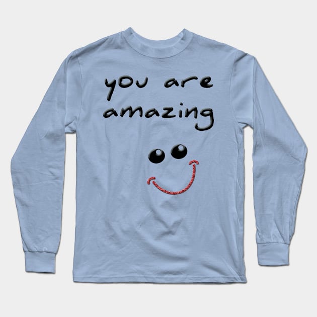 You are amazing! Long Sleeve T-Shirt by poupoune